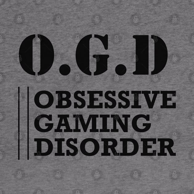 Gamer - OGD Obsessive Gaming Disorder by KC Happy Shop